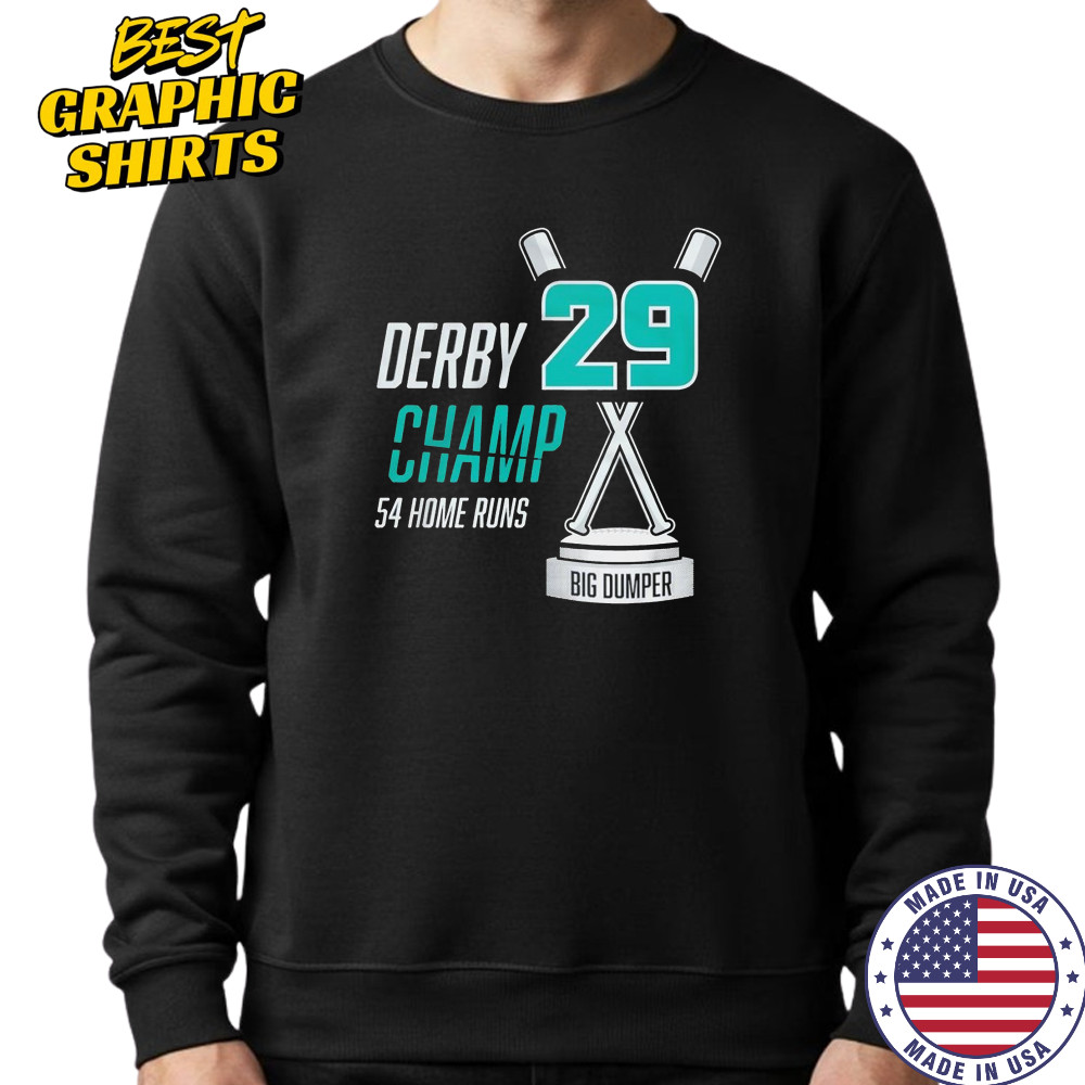 Derby Champ Big Dumper 54 home runs shirt Sweatshirt
