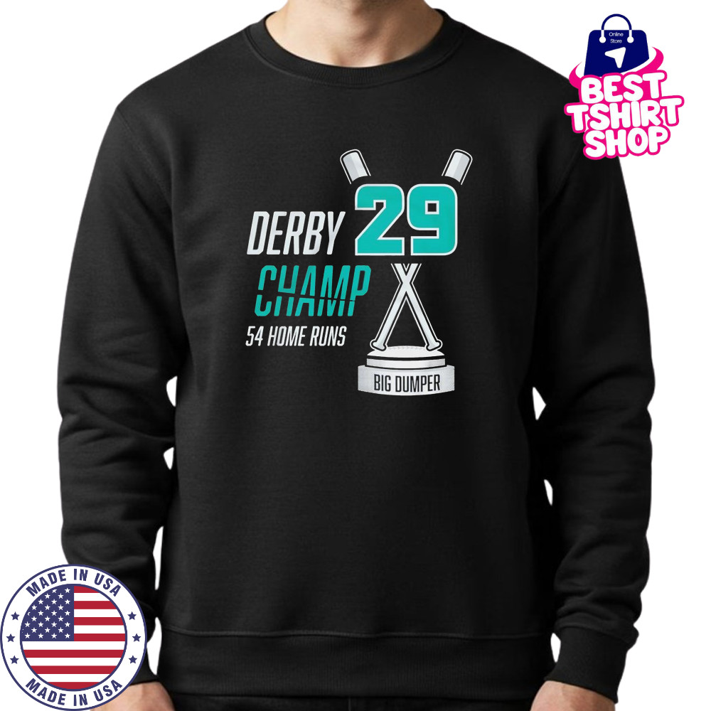 Derby Champ Big Dumper 54 home runs shirt Sweatshirt