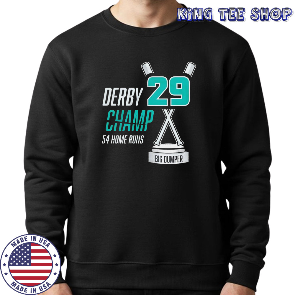 Derby Champ Big Dumper 54 home runs shirt Sweatshirt
