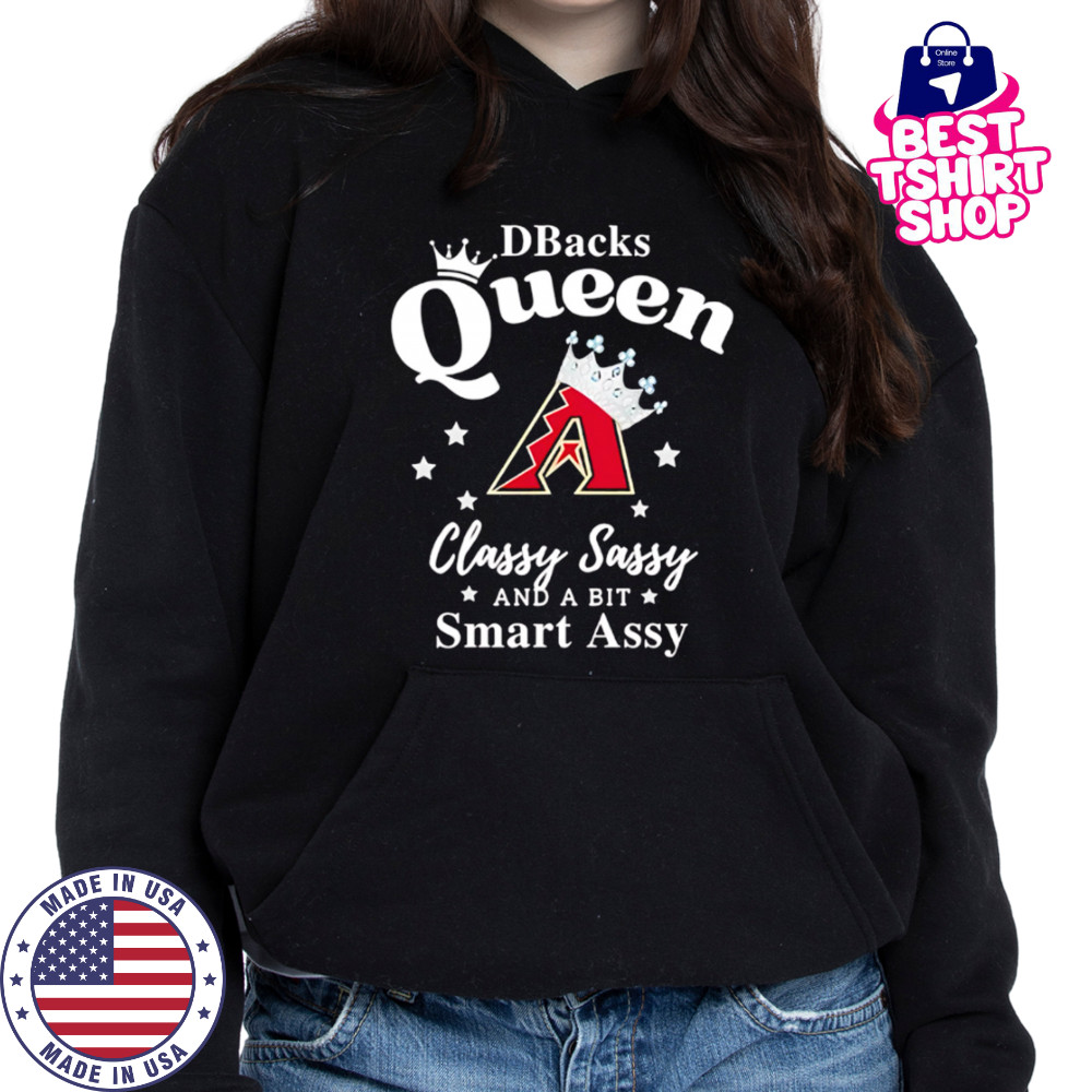 Diamondbacks Queen Classy Sassy And A Bit Smart Assy logo shirt Hoodie