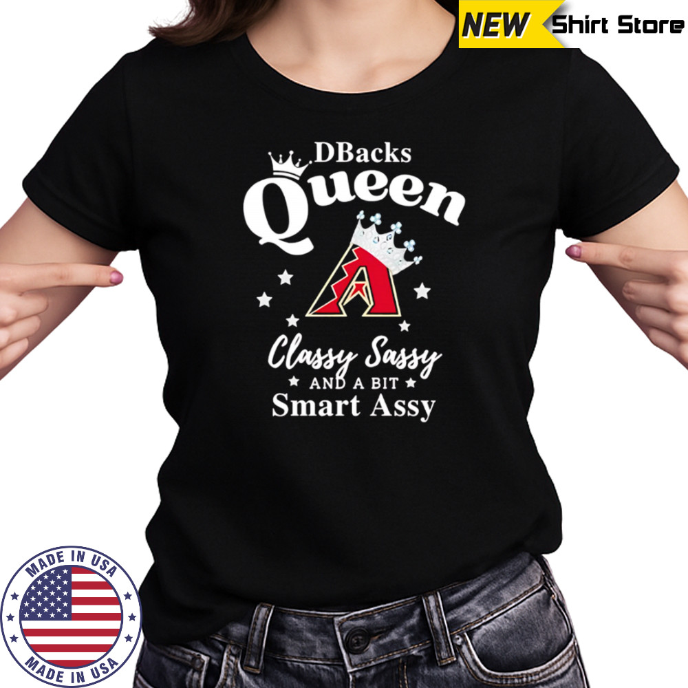 Diamondbacks Queen Classy Sassy And A Bit Smart Assy logo shirt Women's T-shirt