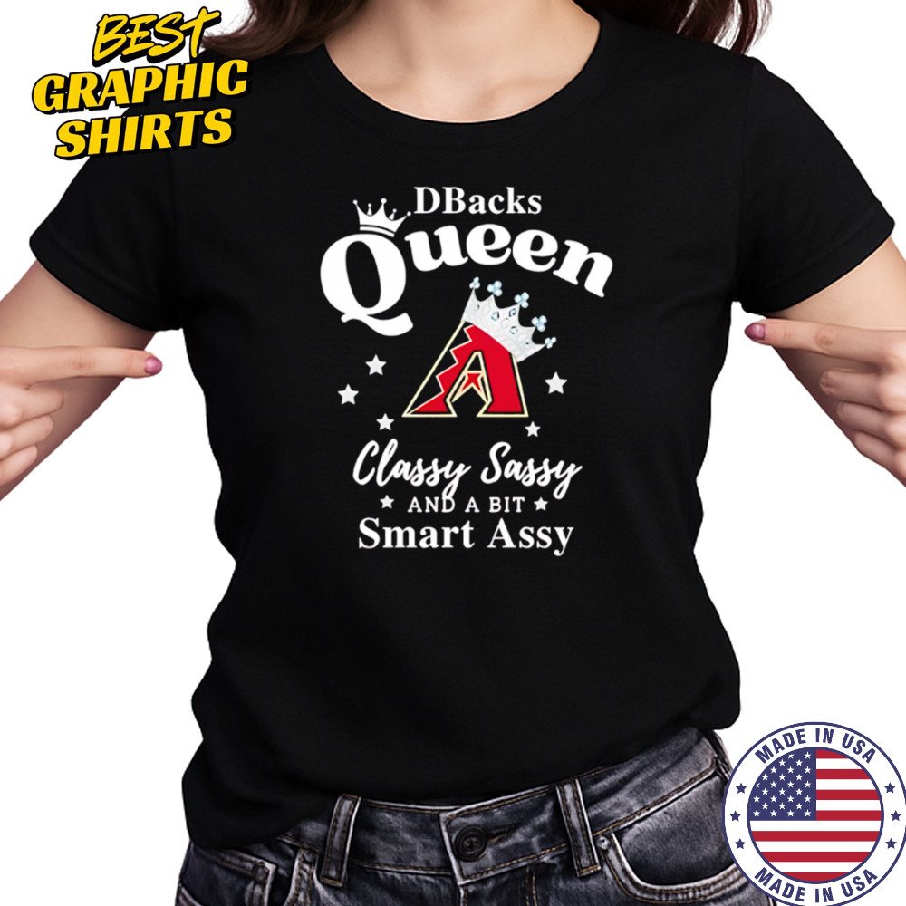 Diamondbacks Queen Classy Sassy And A Bit Smart Assy logo shirt Women's T-shirt