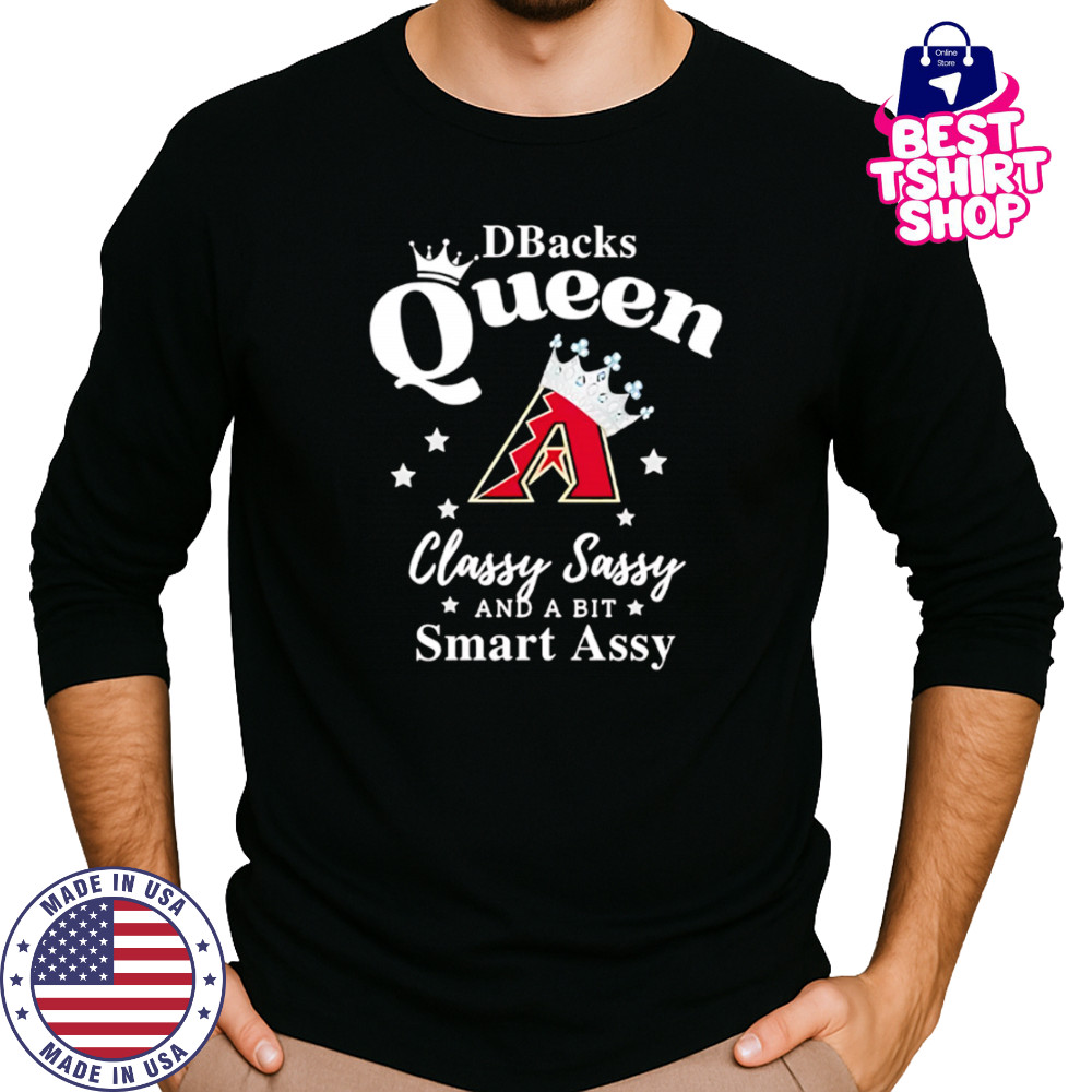 Diamondbacks Queen Classy Sassy And A Bit Smart Assy logo shirt Long Sleeved