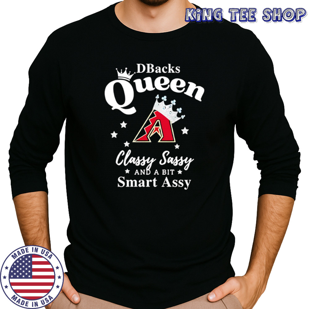 Diamondbacks Queen Classy Sassy And A Bit Smart Assy logo shirt Long Sleeved