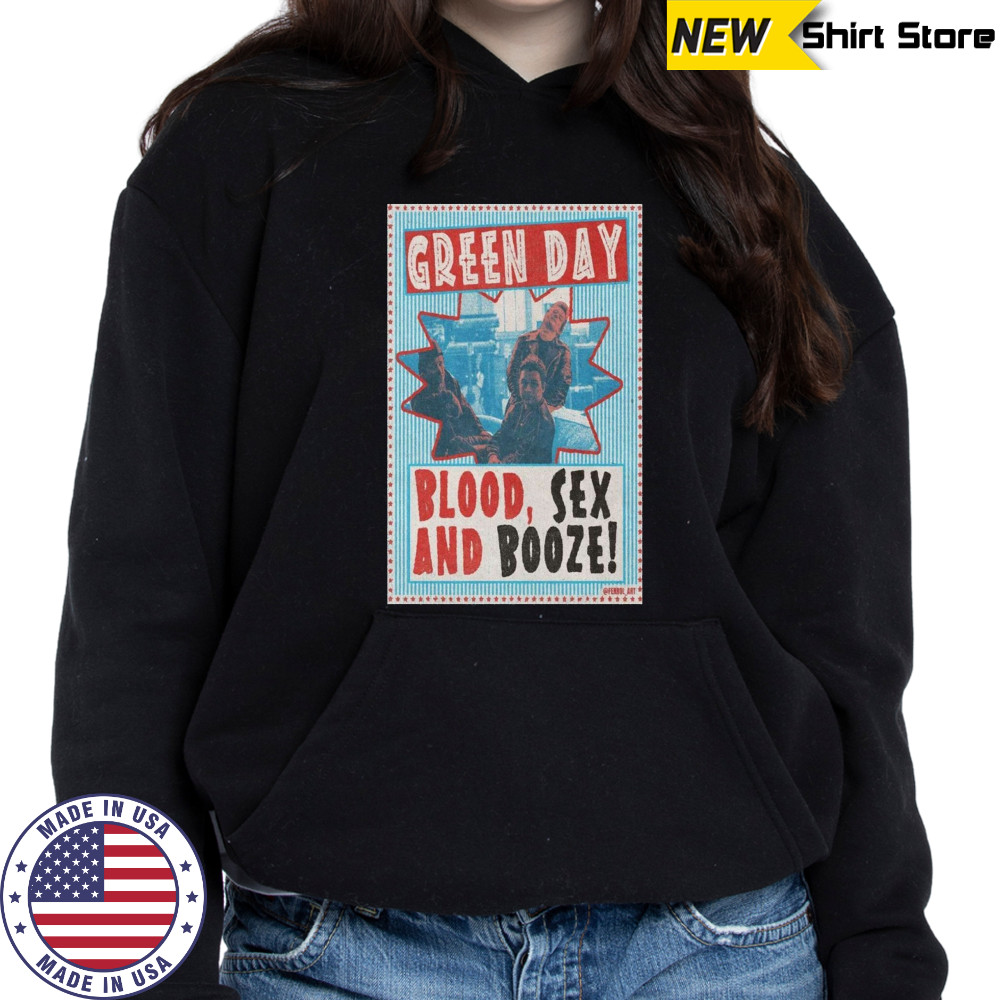 Green Day Blood And Poster Sex Booze 2025 Shirt Hoodie