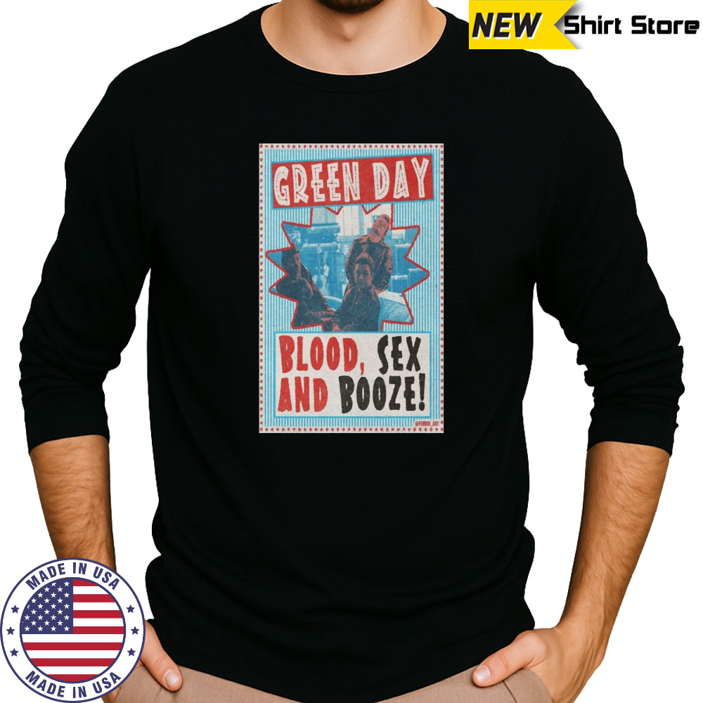 Green Day Blood And Poster Sex Booze 2025 Shirt Long Sleeved