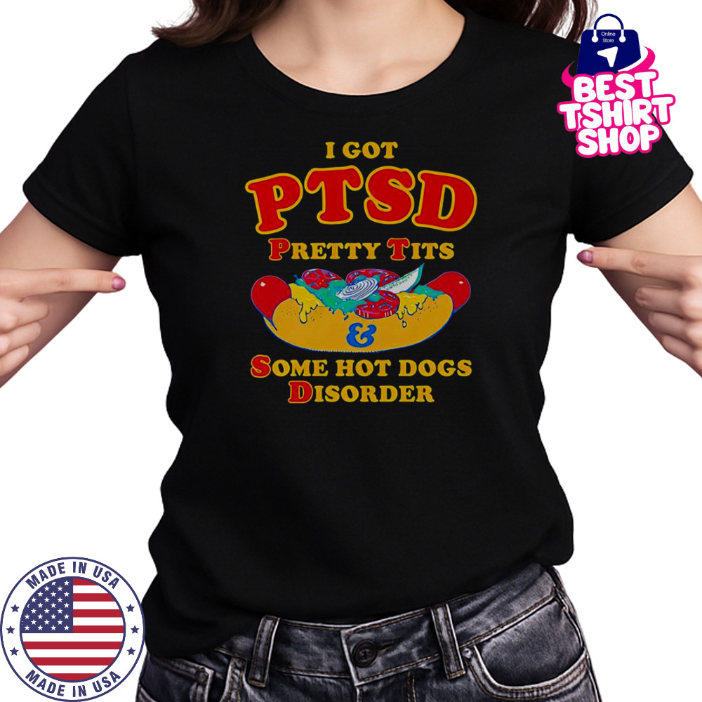 I Got PTSD Pretty Tits And Some Hot Dogs Disorder T-Shirt Women's T-shirt