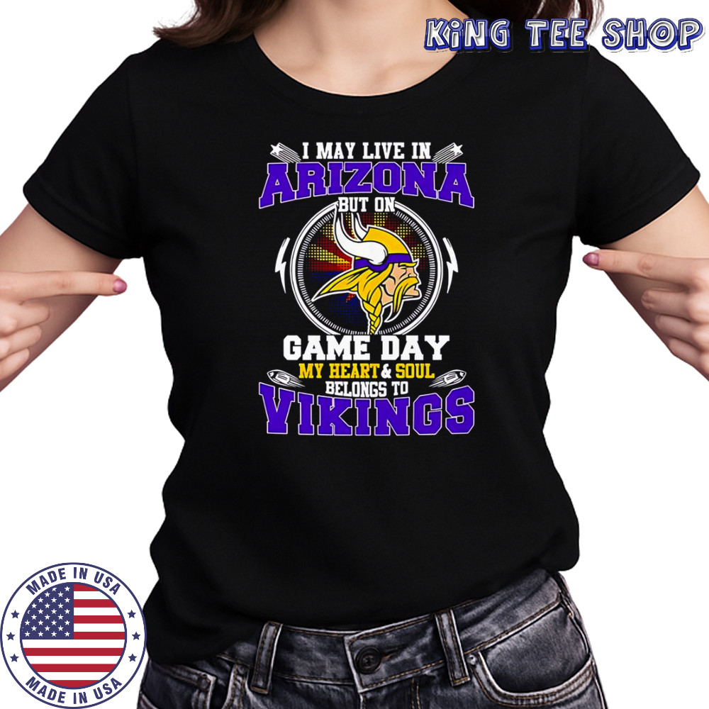 I May Live In Arizona But On Game Day My Heart & Soul Belongs To Minnesota Vikings T-Shirt Women's T-shirt