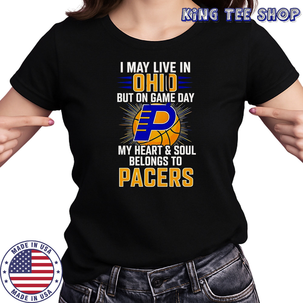 I May Live In Ohio But On Game Day My Heart And Soul Belongs To The Indiana Pacers T-Shirt Women's T-shirt