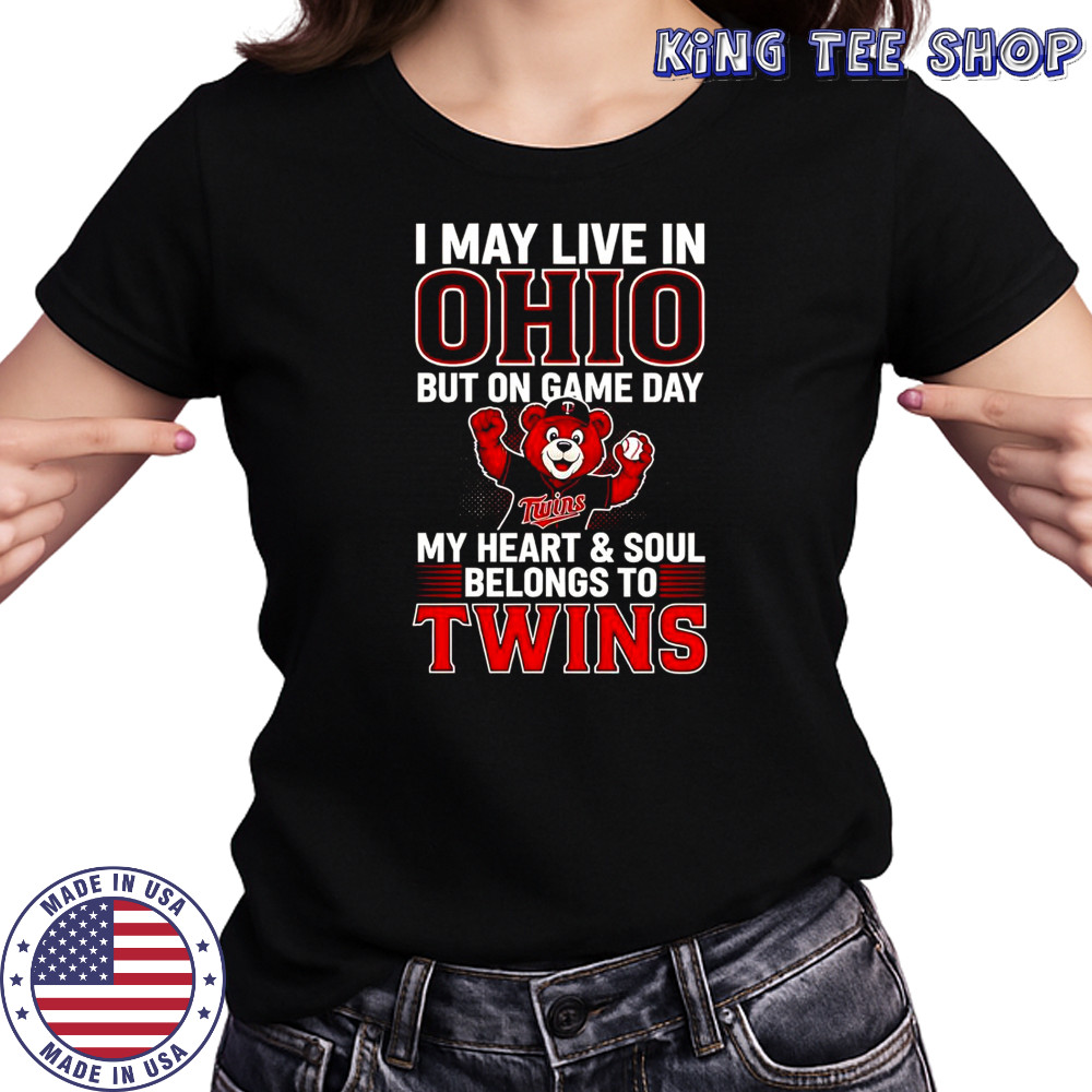 I May Live In Ohio But On Game Day My Heart And Soul Belongs To The Minnesota Twins T-Shirt Women's T-shirt