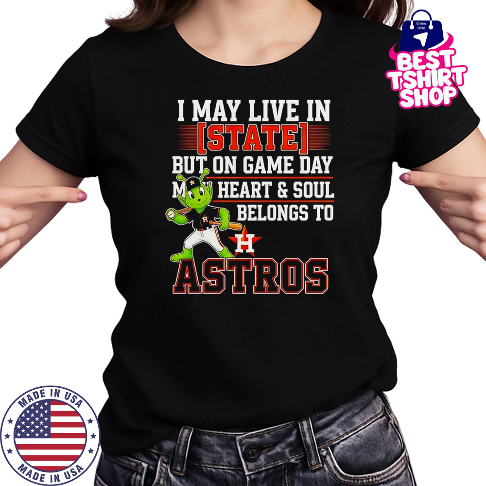 I May Live In State But On Game Day My Heart And Soul Belongs To The Houston Astros T-Shirt Women's T-shirt