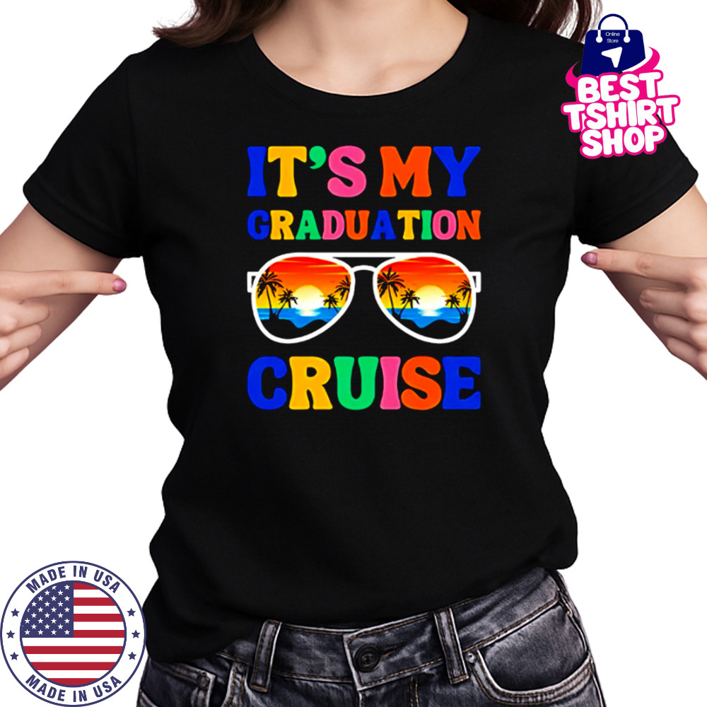 It’s My Graduation Cruise shirt Women's T-shirt
