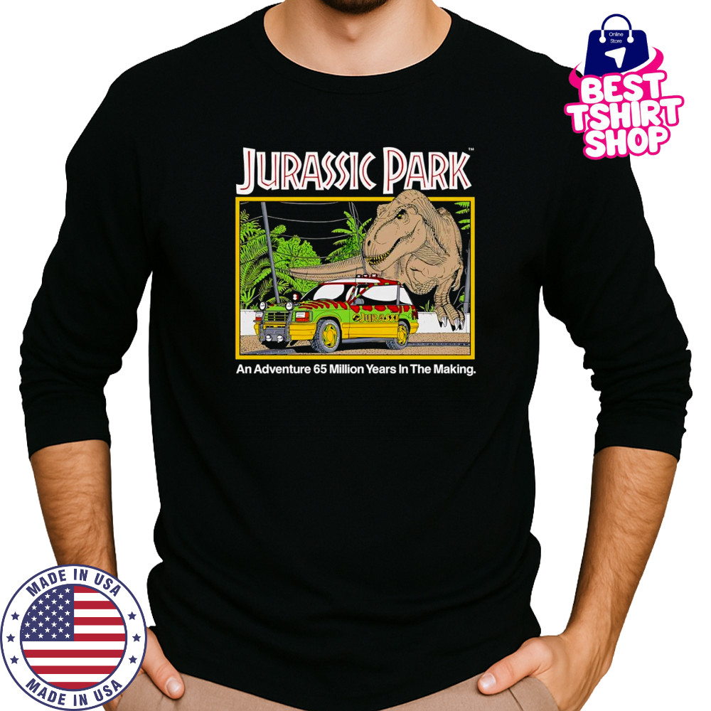 Jurassic Park an adventure 65 million years in the making shirt Long Sleeved