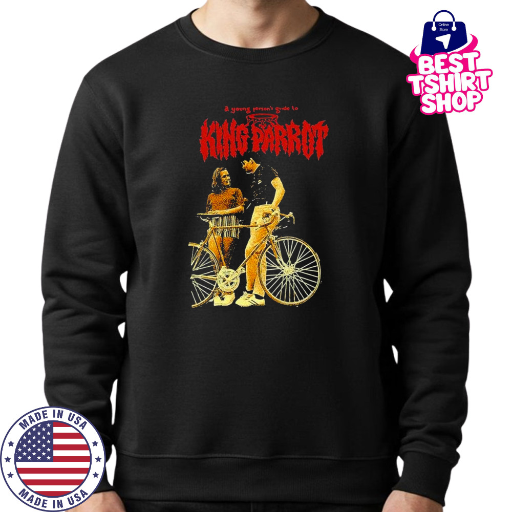 King Parrot A Young Person’s Guide To T-Shirt Sweatshirt