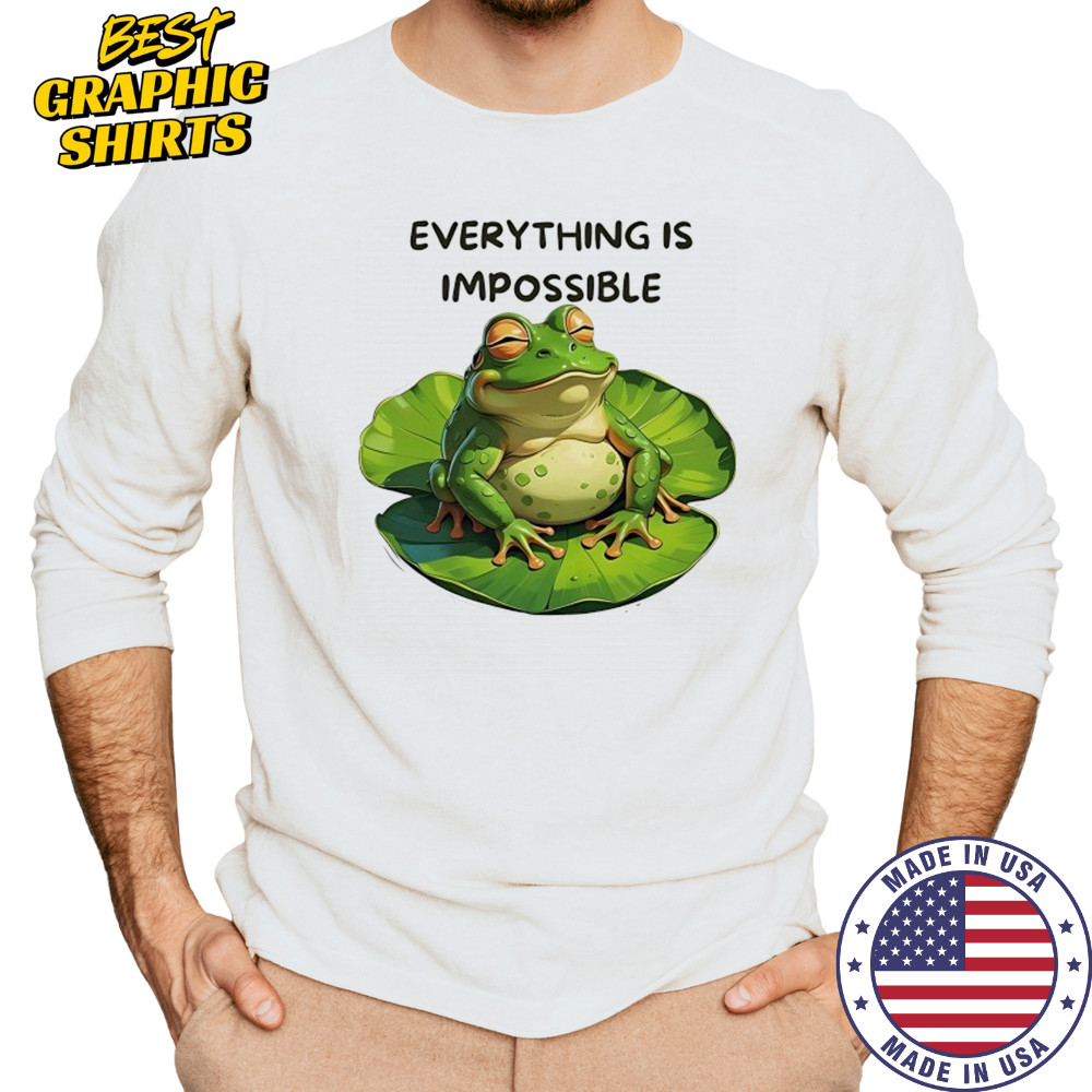 Lazy Frog everything is impossible shirt Long Sleeved