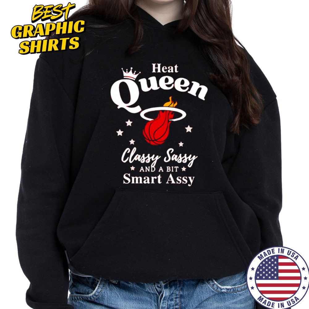 Miami Heat Queen Classy Sassy And A Bit Smart Assy logo shirt Hoodie