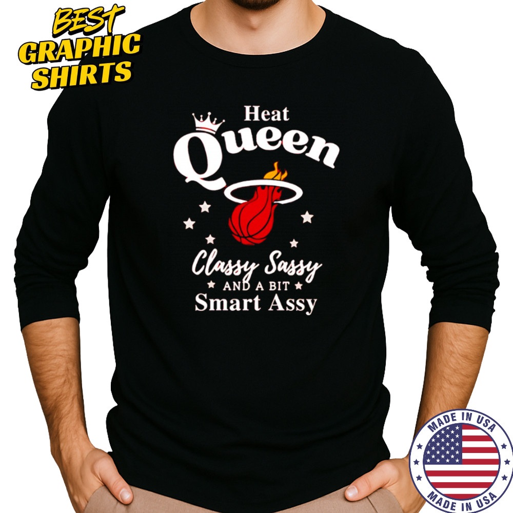 Miami Heat Queen Classy Sassy And A Bit Smart Assy logo shirt Long Sleeved