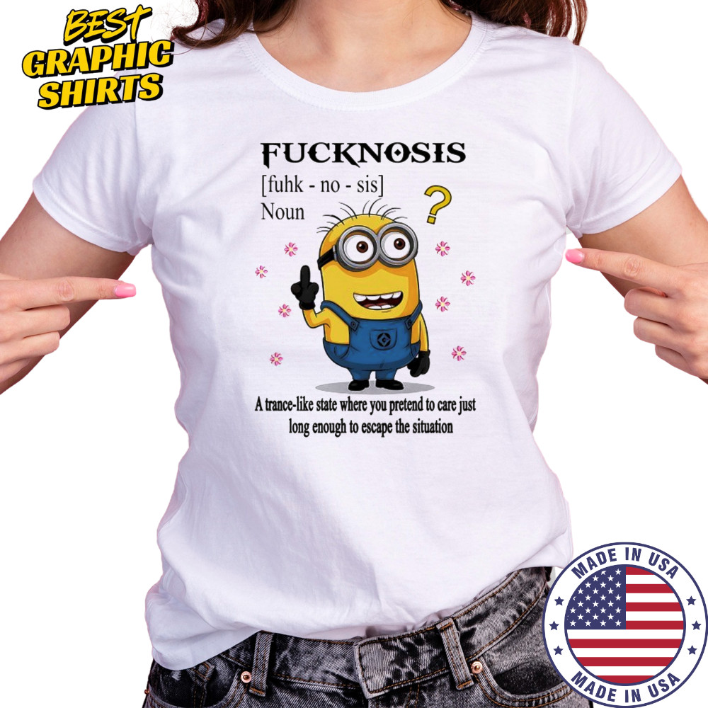 Minion middle finger Fucknosis a trance-like State where you pretend to care shirt Women's T-shirt