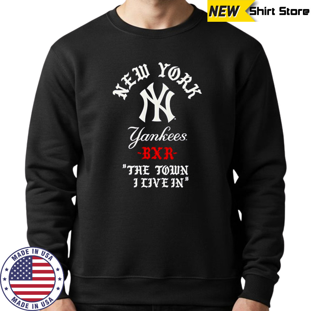 New York Yankees Raised In New York Town T-Shirt Sweatshirt