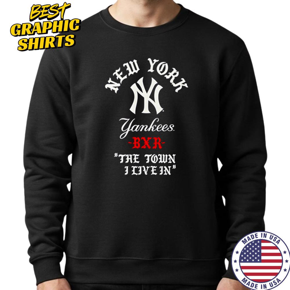 New York Yankees Raised In New York Town T-Shirt Sweatshirt