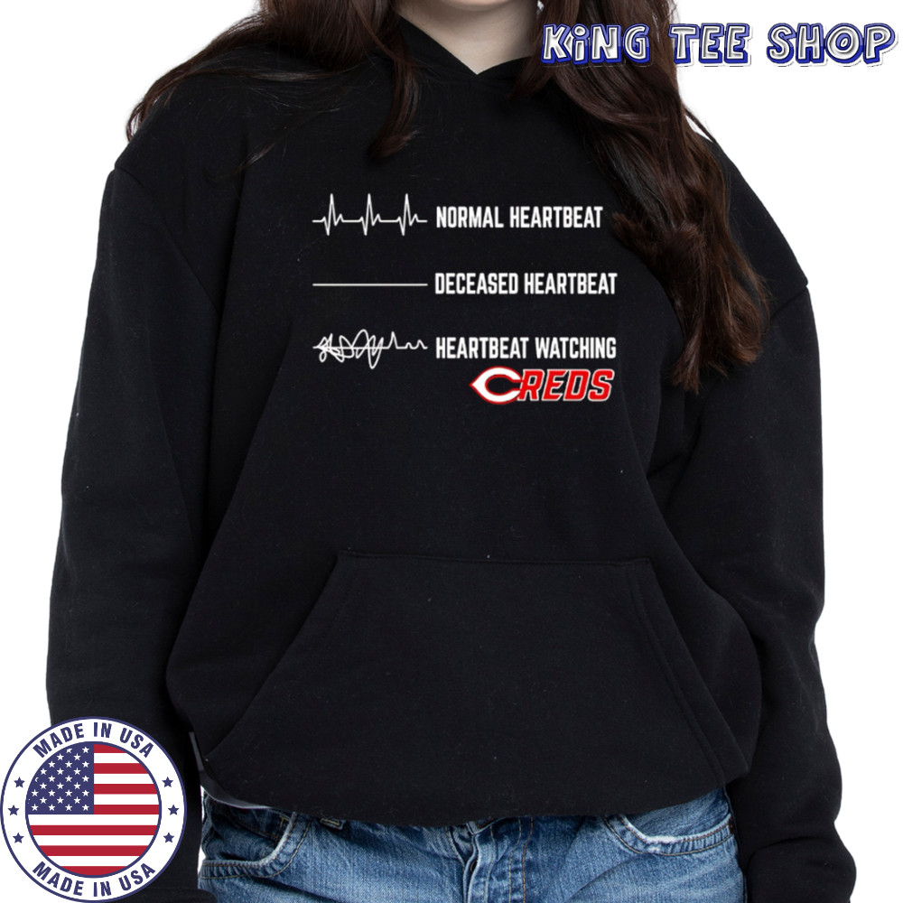 Normal Heartbeat Deceased Heartbeat Heartbeat Watching Cincinnati Reds shirt Hoodie