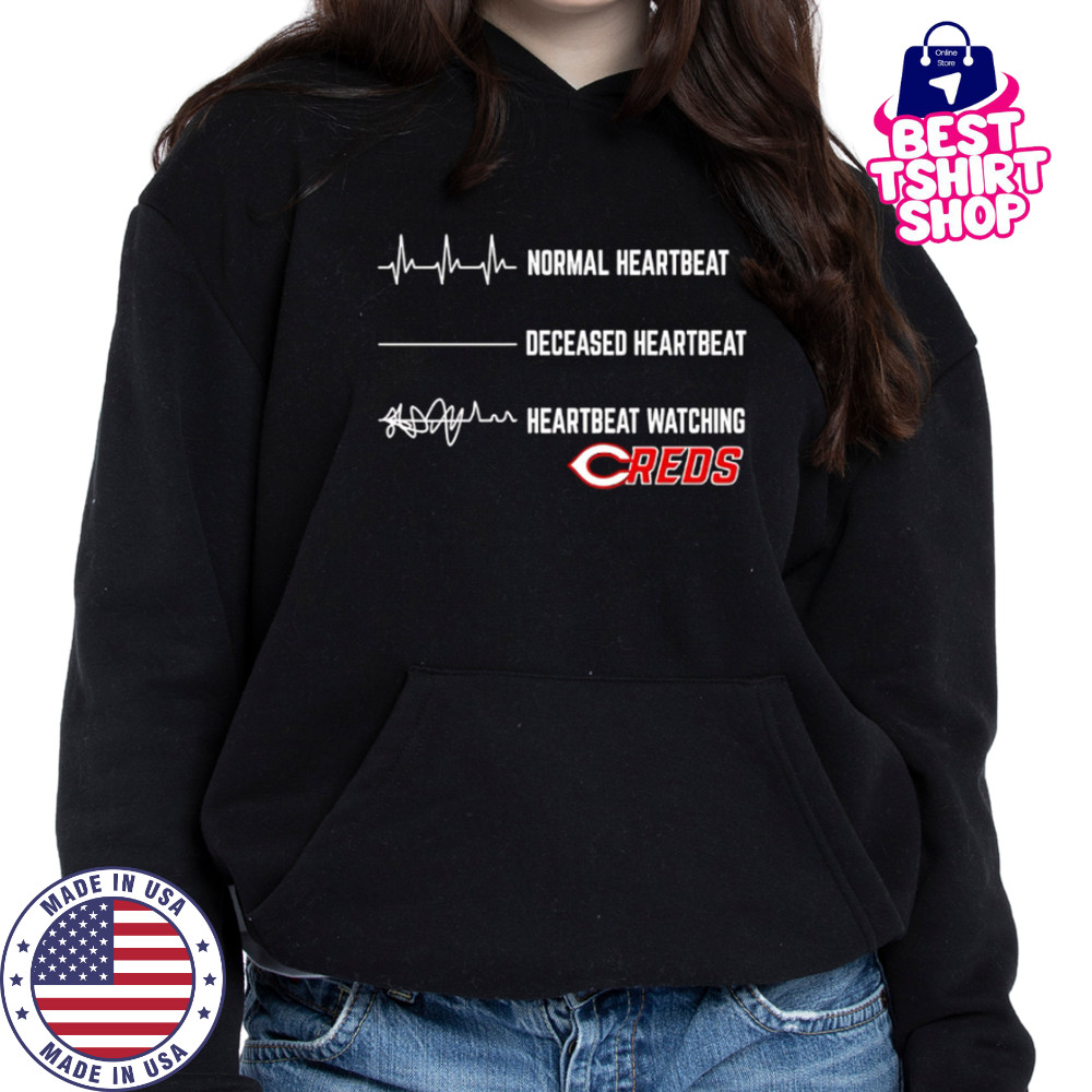 Normal Heartbeat Deceased Heartbeat Heartbeat Watching Cincinnati Reds shirt Hoodie