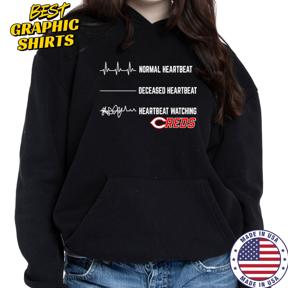 Normal Heartbeat Deceased Heartbeat Heartbeat Watching Cincinnati Reds shirt Hoodie