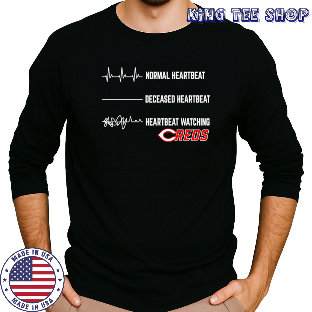 Normal Heartbeat Deceased Heartbeat Heartbeat Watching Cincinnati Reds shirt Long Sleeved