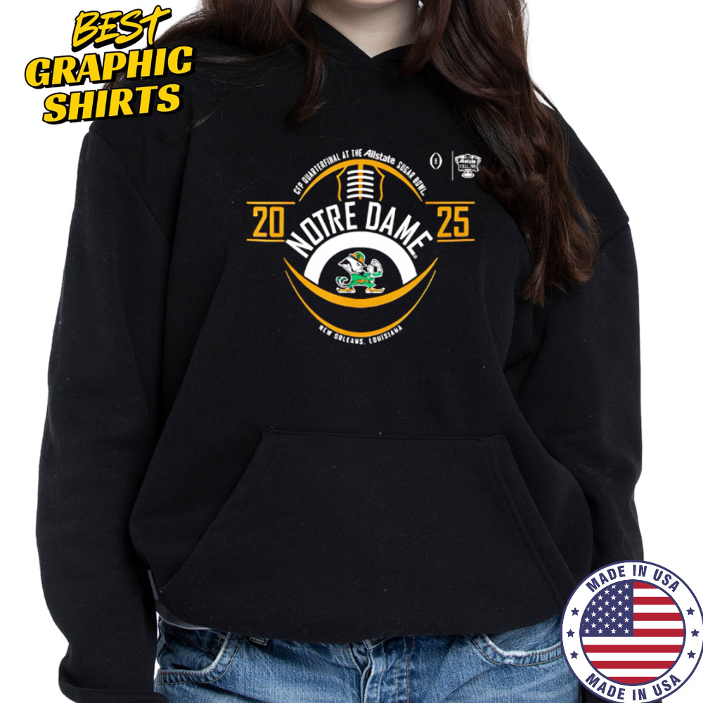 Notre Dame 2025 New Orleans Louisiana shirt Hoodie