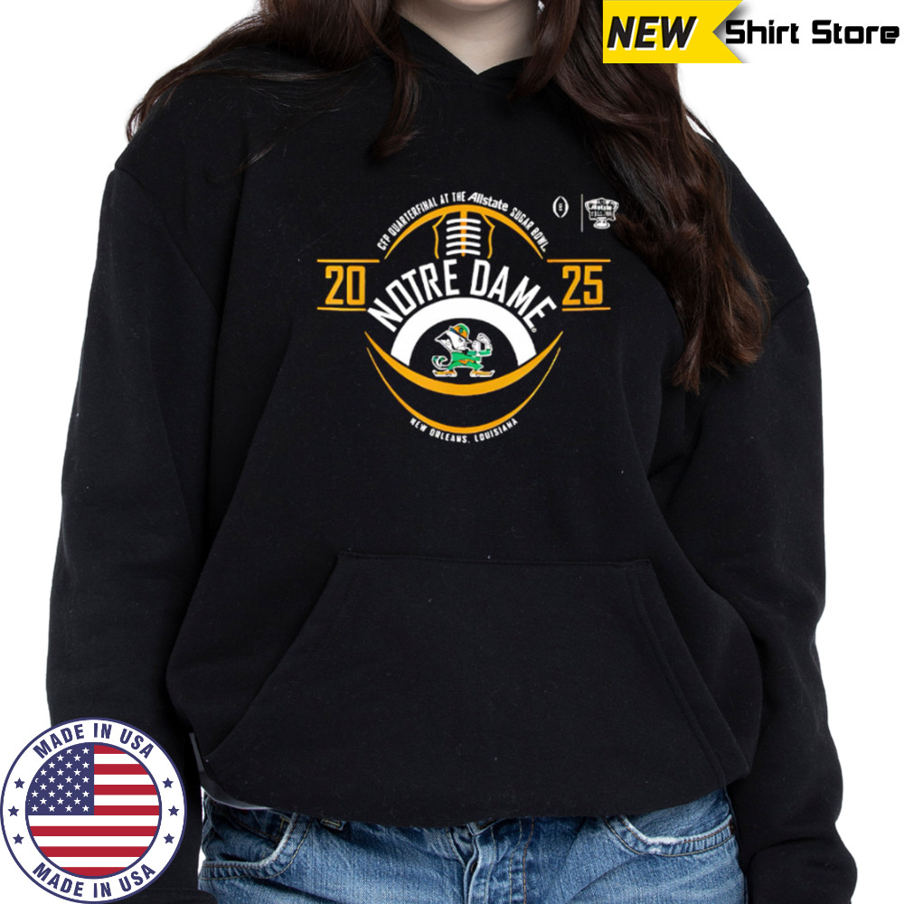 Notre Dame 2025 New Orleans Louisiana shirt Hoodie