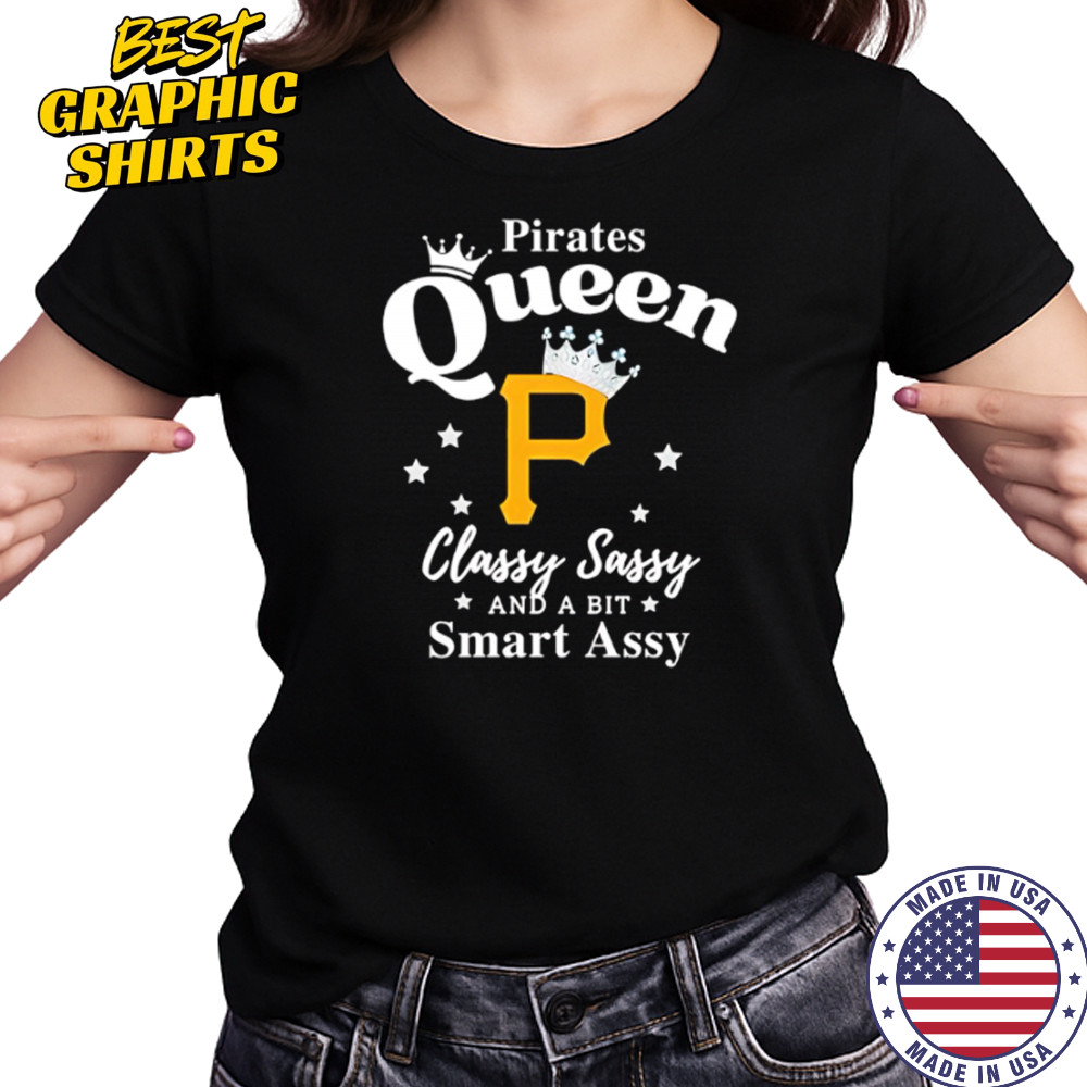 Pittsburgh Pirates Queen Classy Sassy And A Bit Smart Assy logo shirt Women's T-shirt