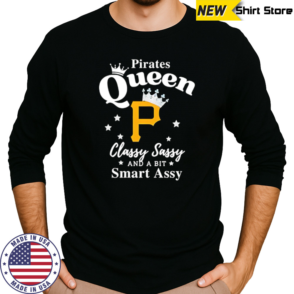 Pittsburgh Pirates Queen Classy Sassy And A Bit Smart Assy logo shirt Long Sleeved