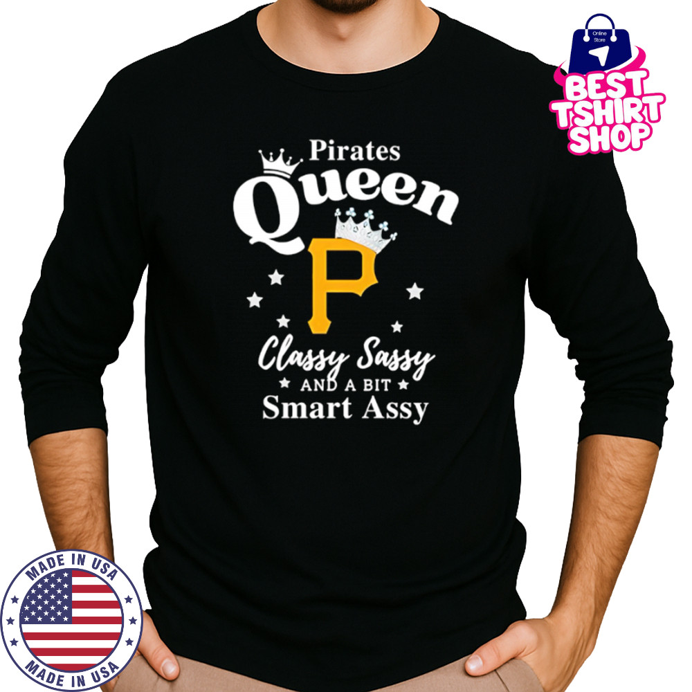 Pittsburgh Pirates Queen Classy Sassy And A Bit Smart Assy logo shirt Long Sleeved