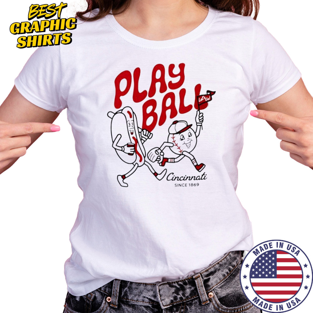 Play Ball Let’s Go Cincinnati since 1869 hotdog shirt Women's T-shirt