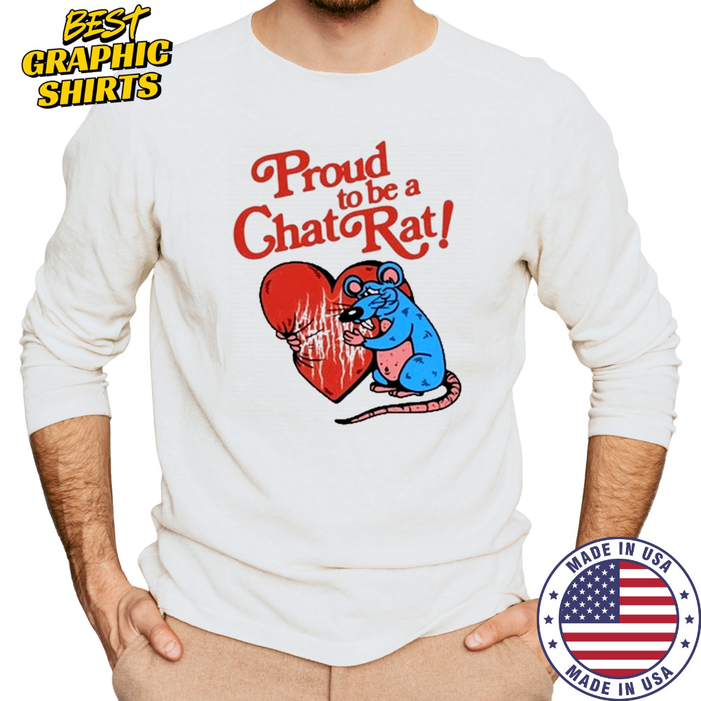 Proud To Be Chat Rat Shirt Long Sleeved