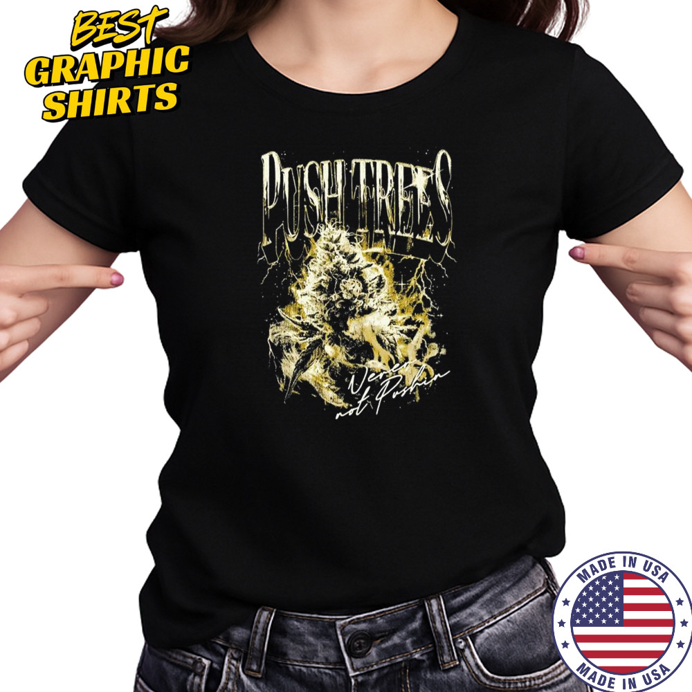 Push Trees Shirt Women's T-shirt