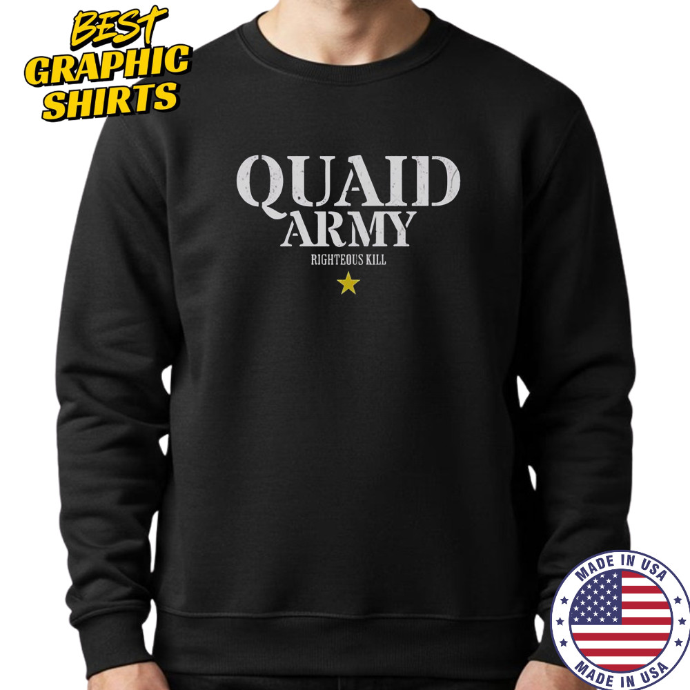 Quaid Army Righteous Kill T-Shirt Sweatshirt