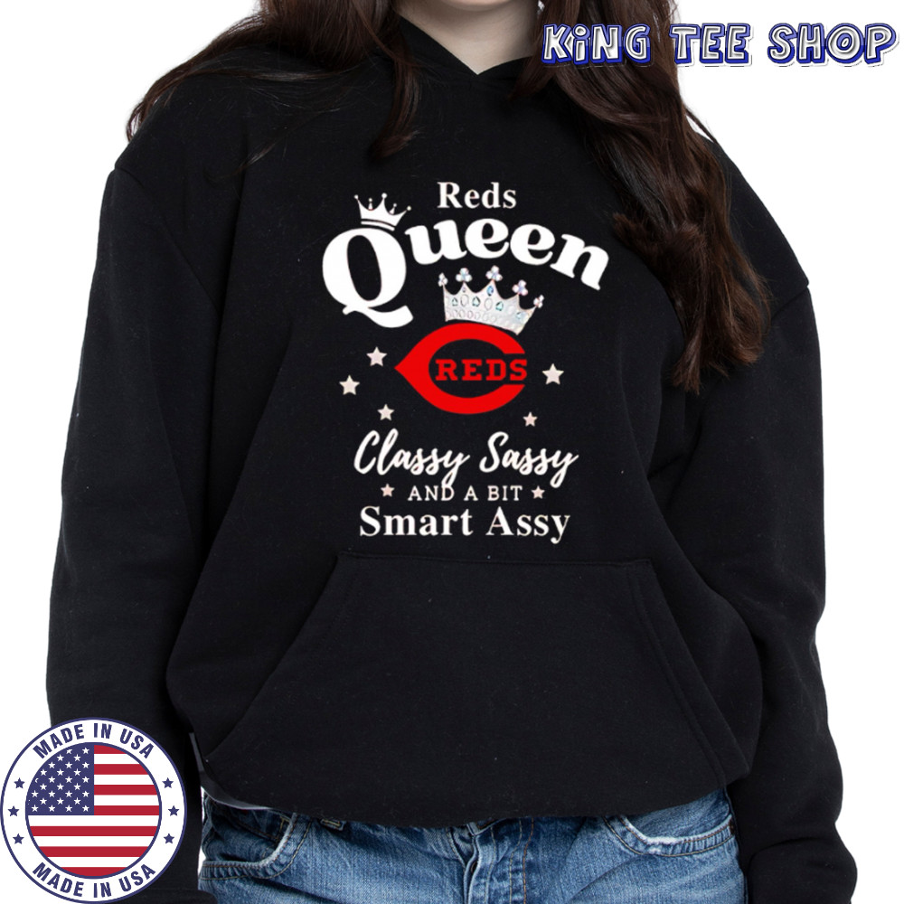 Reds Queen Classy Sassy And A Bit Smart Assy logo shirt Hoodie
