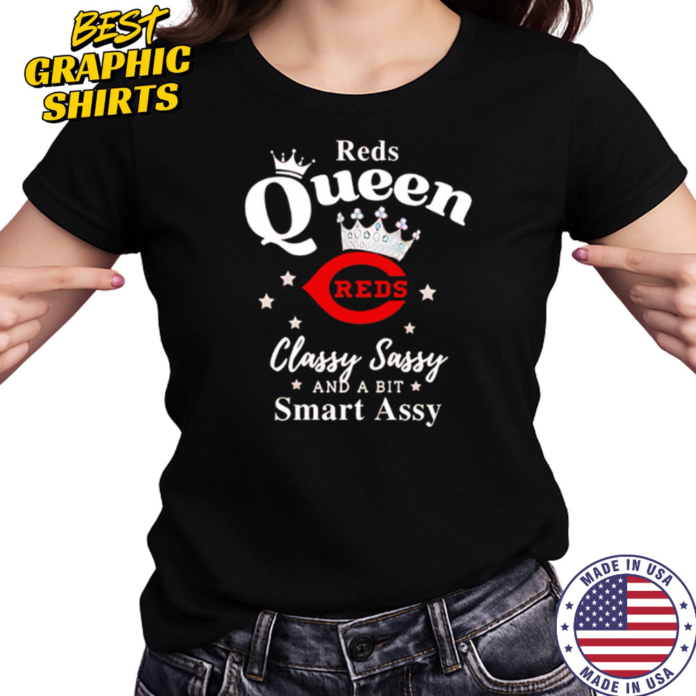 Reds Queen Classy Sassy And A Bit Smart Assy logo shirt Women's T-shirt