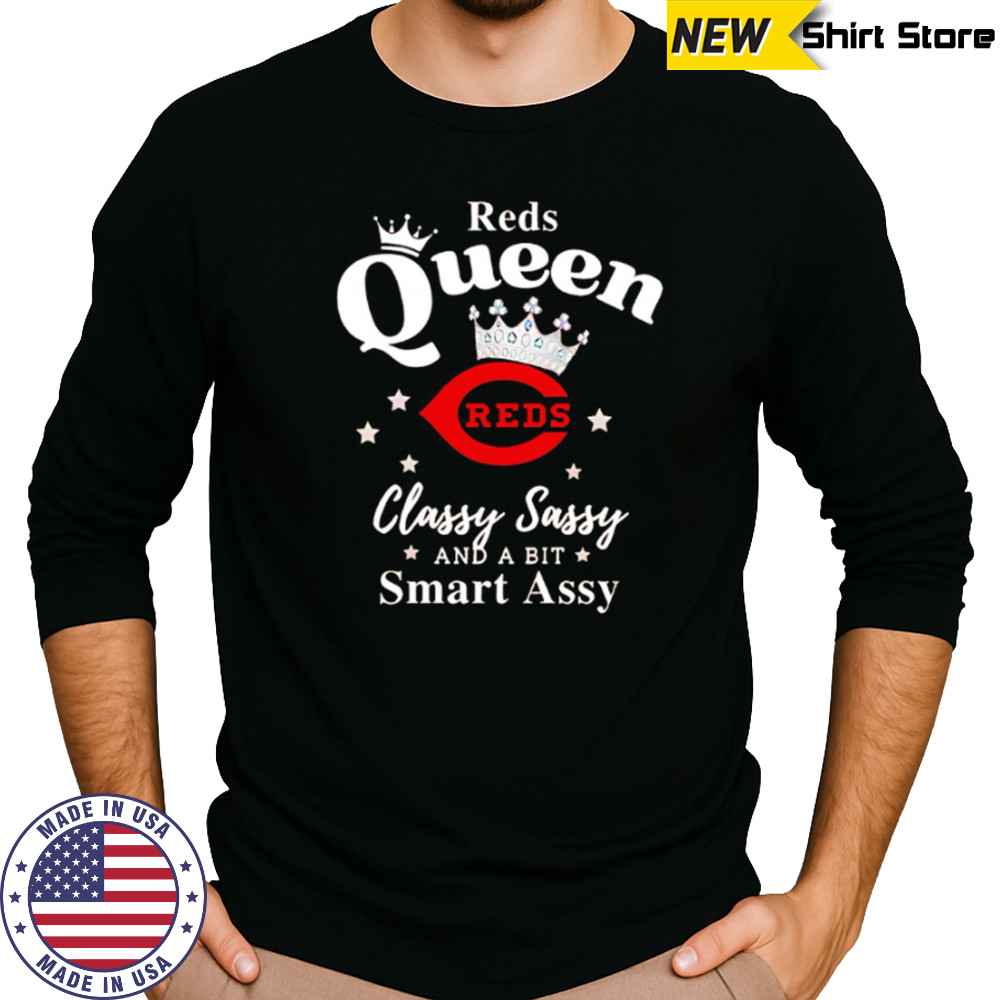 Reds Queen Classy Sassy And A Bit Smart Assy logo shirt Long Sleeved