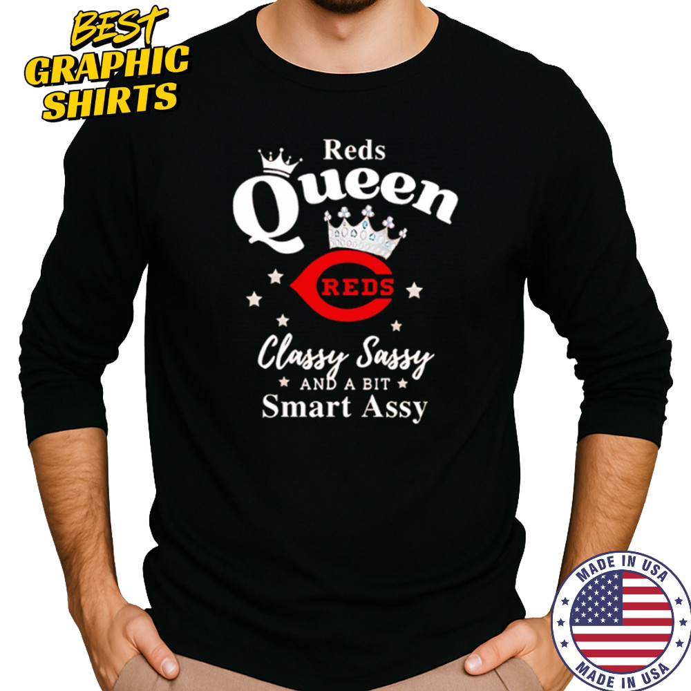 Reds Queen Classy Sassy And A Bit Smart Assy logo shirt Long Sleeved
