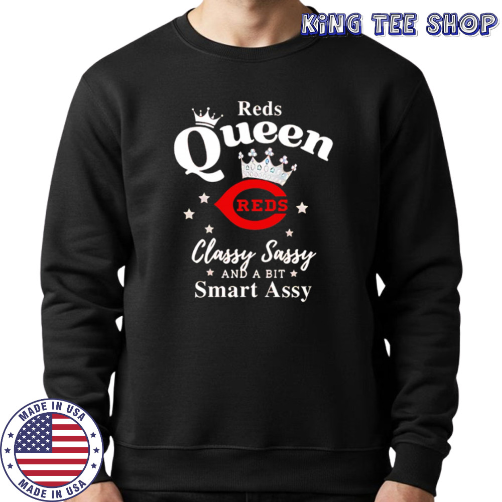 Reds Queen Classy Sassy And A Bit Smart Assy logo shirt Sweatshirt