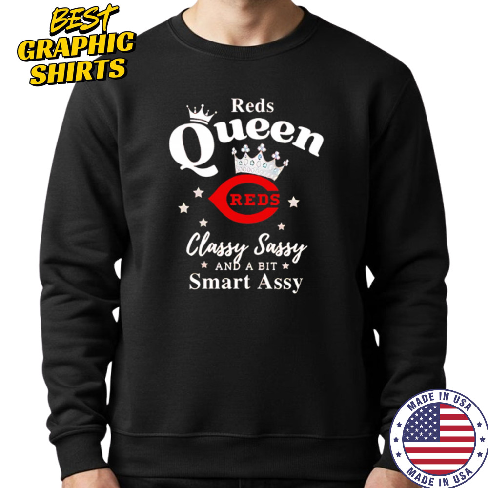 Reds Queen Classy Sassy And A Bit Smart Assy logo shirt Sweatshirt
