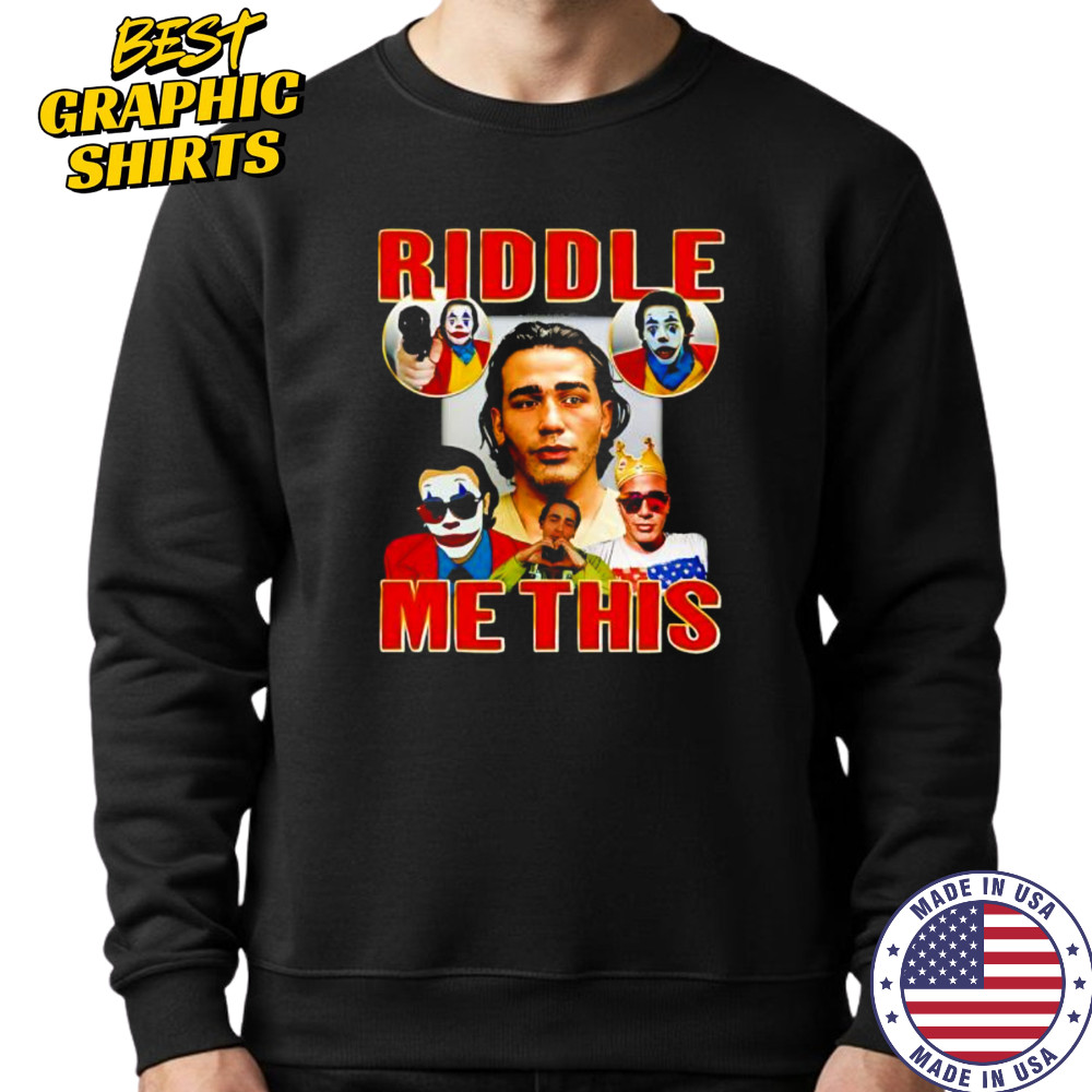 Riddle me this clown shirt Sweatshirt