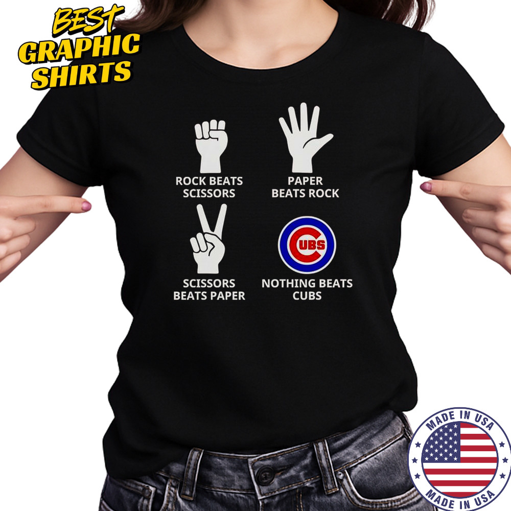 Rock Beats Scissors Paper Beats Rock Scissors Beats Paper Nothing Beats Cubs T-Shirt Women's T-shirt
