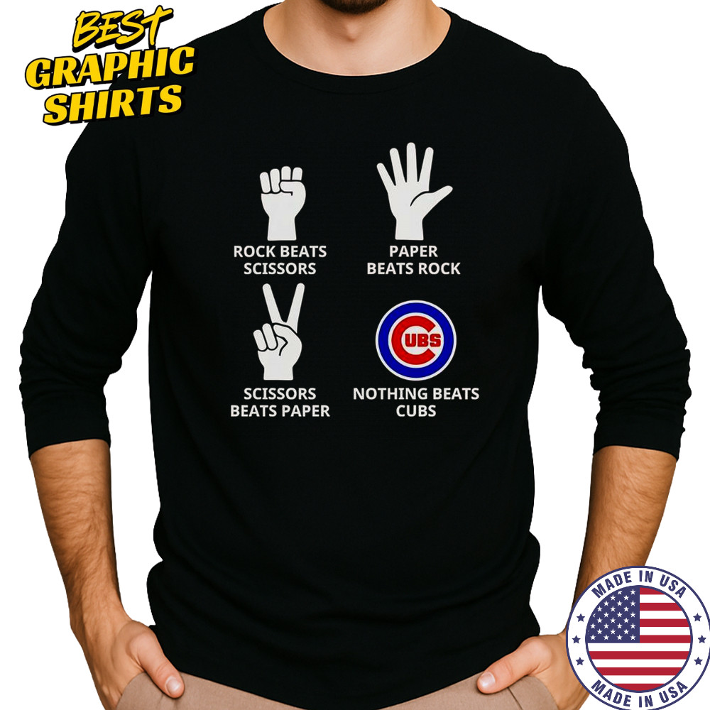 Rock Beats Scissors Paper Beats Rock Scissors Beats Paper Nothing Beats Cubs T-Shirt Long Sleeved