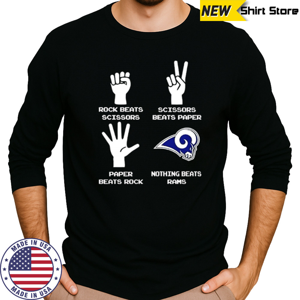 Rock Beats Scissors Paper Beats Rock Scissors Beats Paper Nothing Beats Los Angeles Rams shirt Long Sleeved