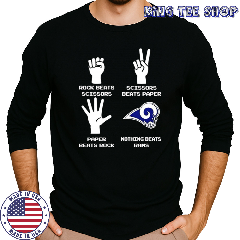 Rock Beats Scissors Paper Beats Rock Scissors Beats Paper Nothing Beats Los Angeles Rams shirt Long Sleeved