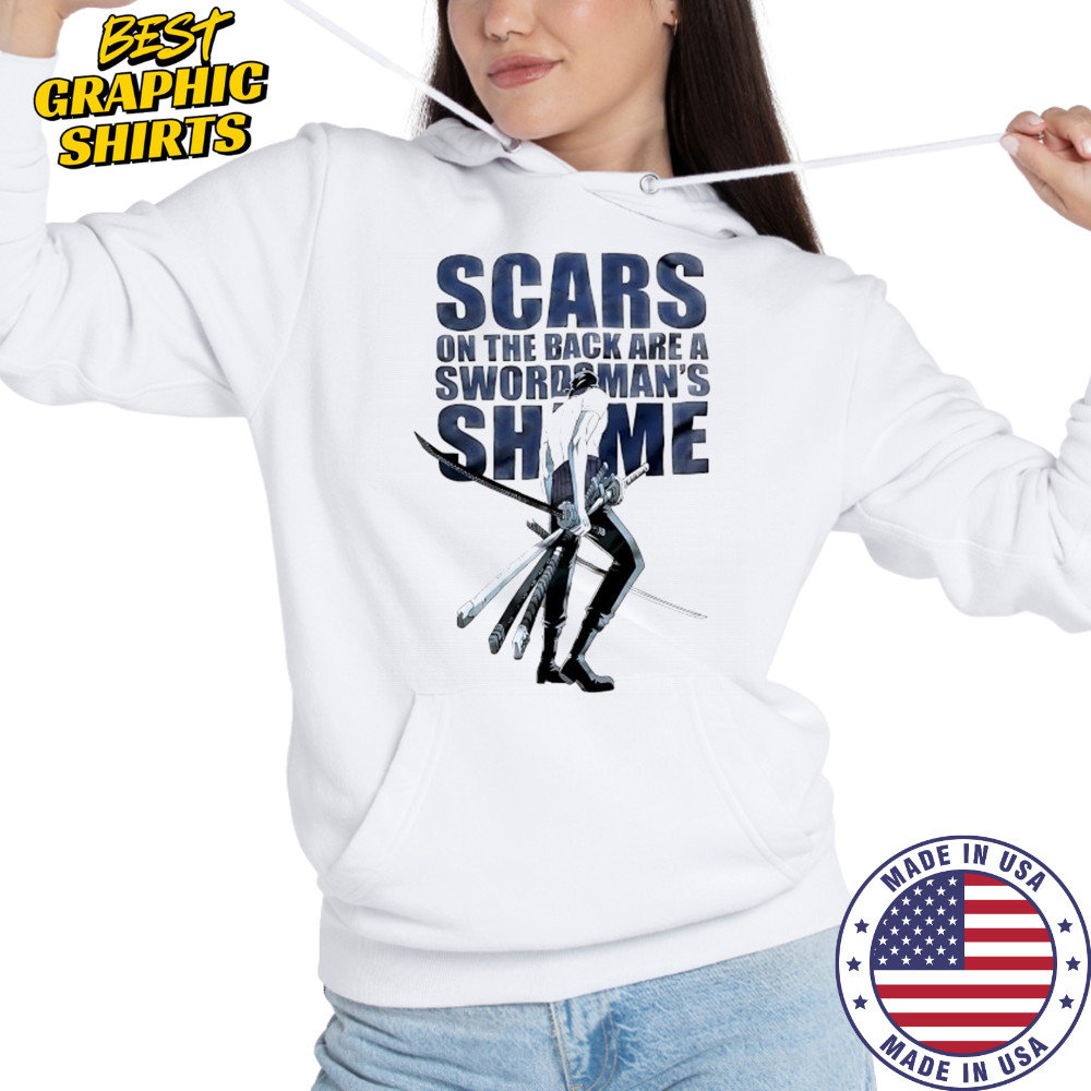 Scars on the back are a swordsman’s Shame One Piece Roronoa Zoro shirt Hoodie