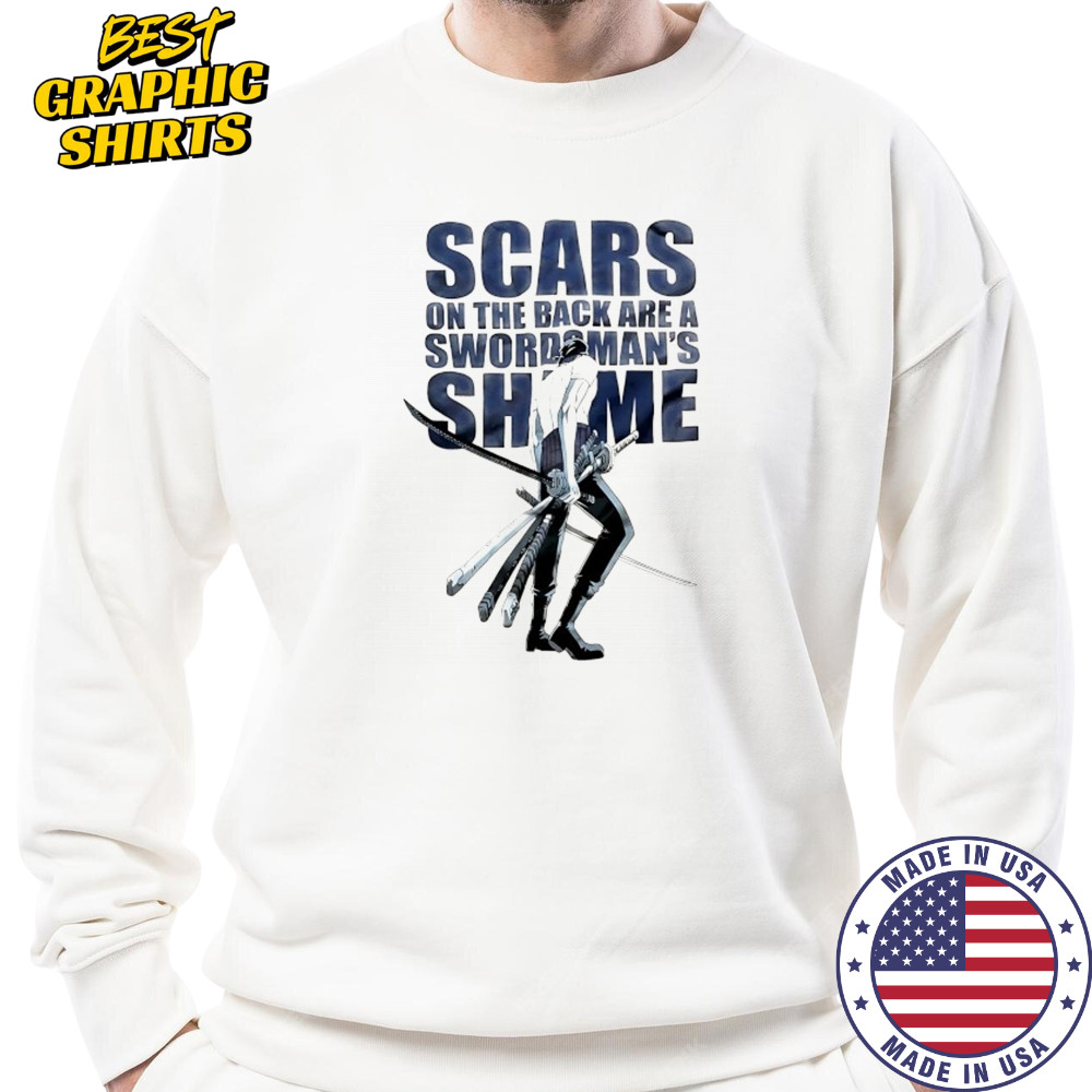 Scars on the back are a swordsman’s Shame One Piece Roronoa Zoro shirt Sweatshirt
